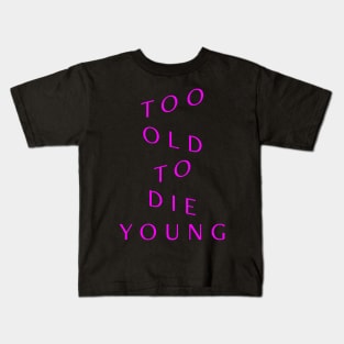 Too Old to Die Young (Violett) Kids T-Shirt